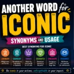 Another Word for Iconic Synonyms and Usage