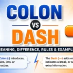 Colon vs Dash Meaning, Difference, Rules & Examples