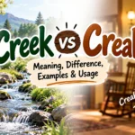 Creek vs Creak Meaning, Difference, Examples & Usage