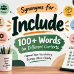 Synonyms for Include 100+ Words for Different Contexts